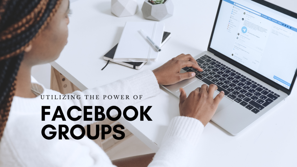 Using Facebook Groups to Grow Your Business
